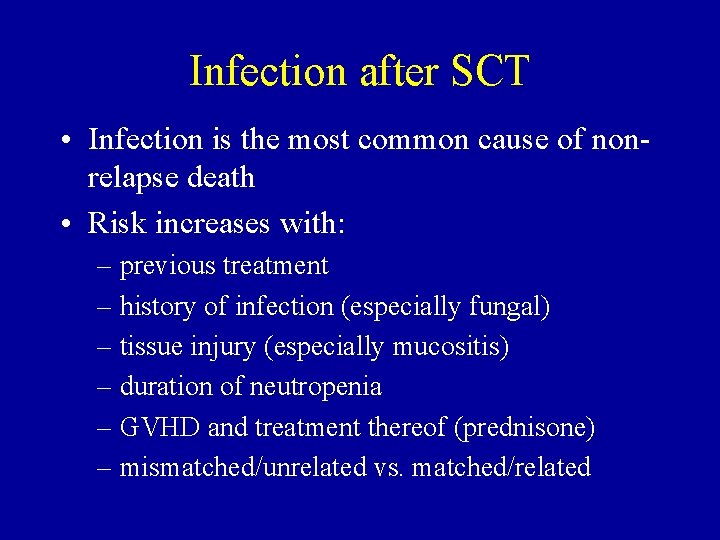 Infection after SCT • Infection is the most common cause of nonrelapse death •