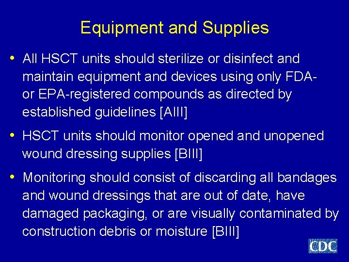 Equipment and Supplies • All HSCT units should sterilize or disinfect and maintain equipment