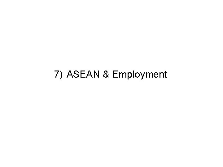 7) ASEAN & Employment 