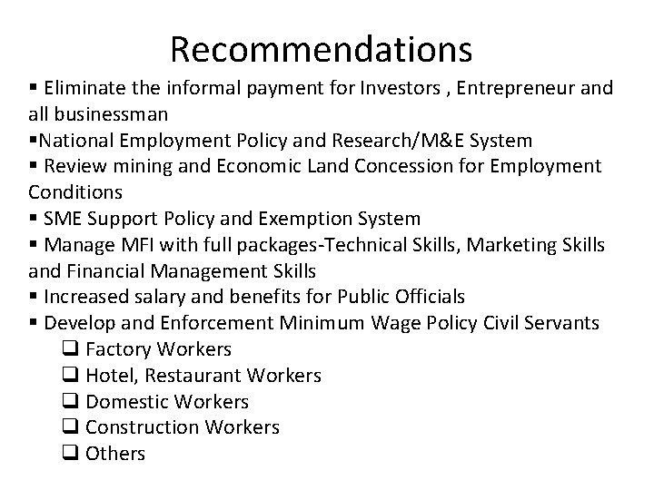 Recommendations § Eliminate the informal payment for Investors , Entrepreneur and all businessman §National