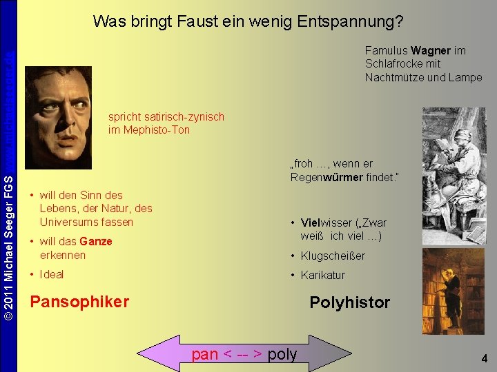 © 2011 Michael Seeger FGS www. michaelseeger. de Was bringt Faust ein wenig Entspannung? © 2011 Michael Seeger FGS www. michaelseeger. de Was bringt Faust ein wenig Entspannung?