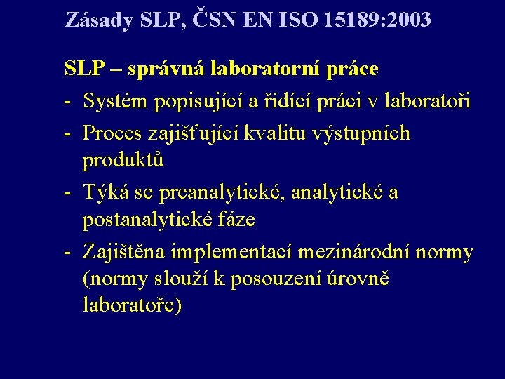 Zásady SLP, ČSN EN ISO 15189: 2003 SLP – správná laboratorní práce - Systém