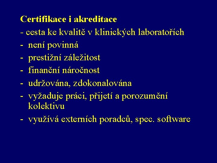 Certifikace i akreditace - cesta ke kvalitě v klinických laboratořích - není povinná -