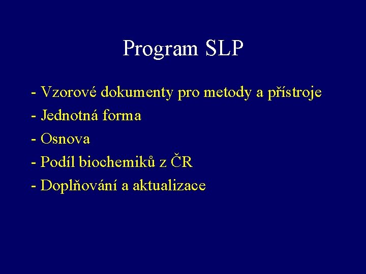 Program SLP - Vzorové dokumenty pro metody a přístroje - Jednotná forma - Osnova