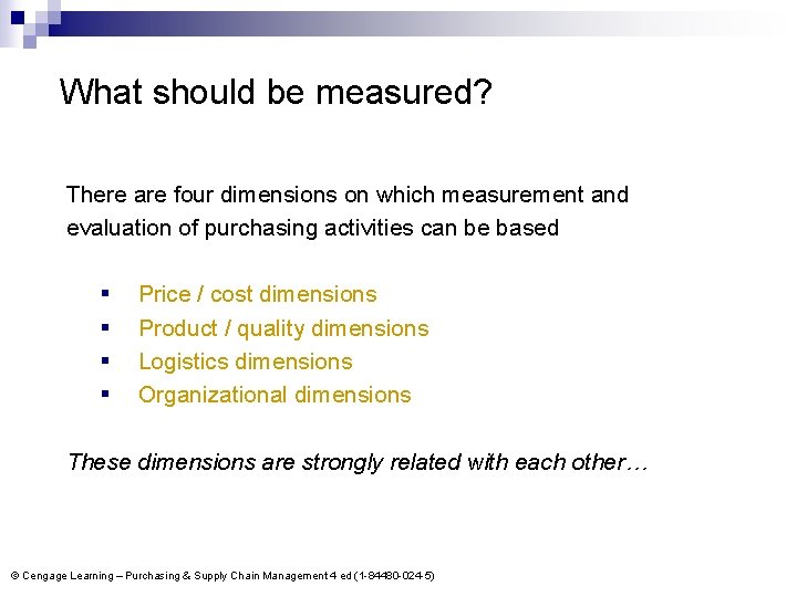 What should be measured? There are four dimensions on which measurement and evaluation of