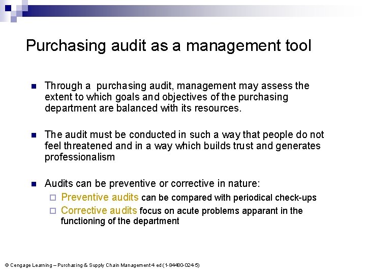 Purchasing audit as a management tool n Through a purchasing audit, management may assess