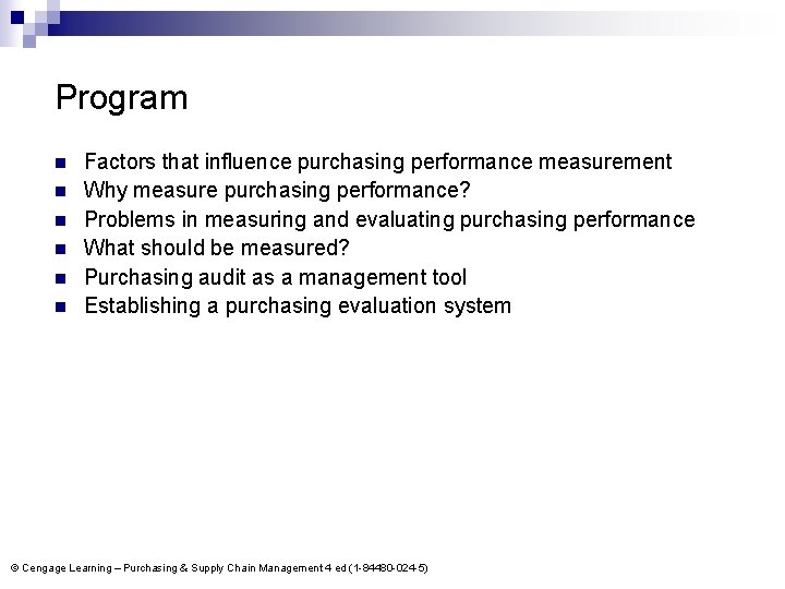 Program n n n Factors that influence purchasing performance measurement Why measure purchasing performance?