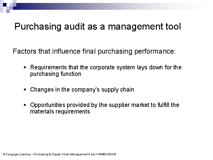 Purchasing audit as a management tool Factors that influence final purchasing performance: § Requirements