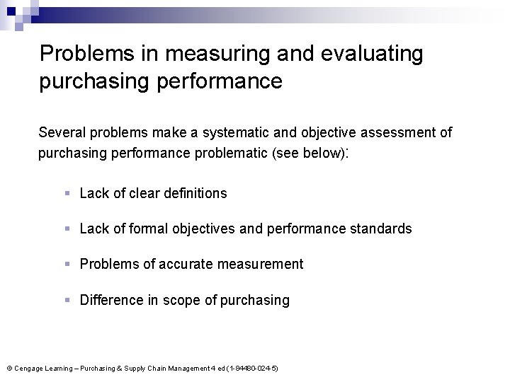 Problems in measuring and evaluating purchasing performance Several problems make a systematic and objective