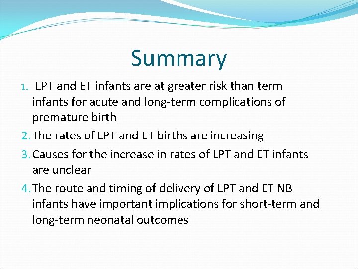 Summary 1. LPT and ET infants are at greater risk than term infants for