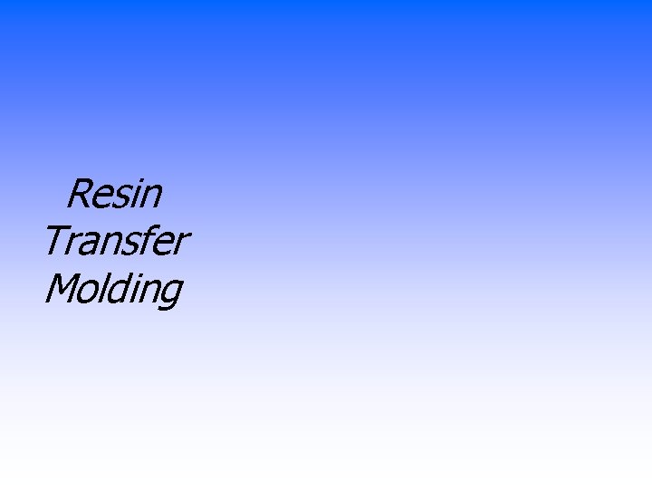 Resin Transfer Molding 