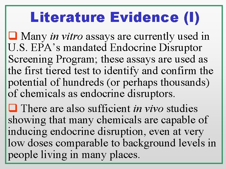 Literature Evidence (I) q Many in vitro assays are currently used in U. S. Literature Evidence (I) q Many in vitro assays are currently used in U. S.