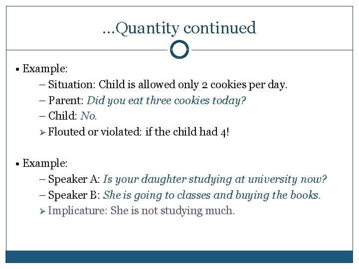 …Quantity continued • Example: – Situation: Child is allowed only 2 cookies per day.