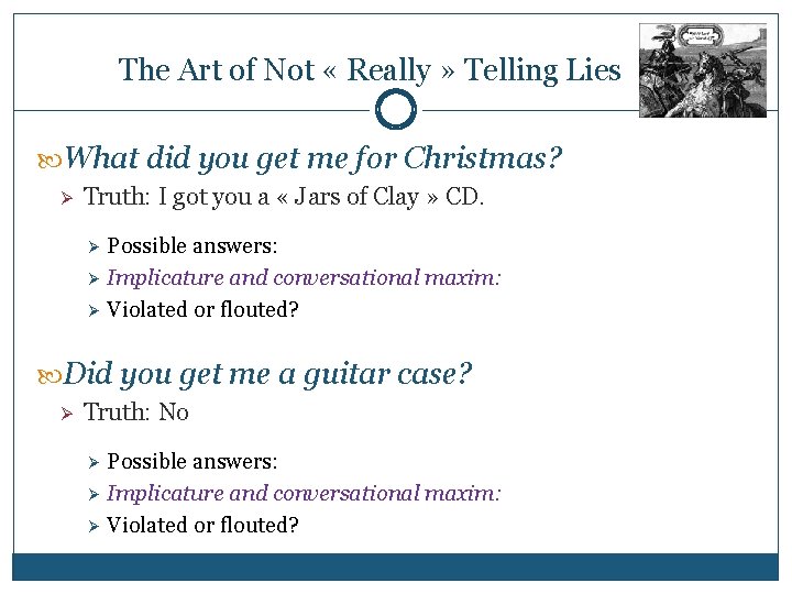 The Art of Not « Really » Telling Lies What did you get me