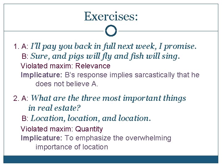 Exercises: 1. A: I’ll pay you back in full next week, I promise. B: