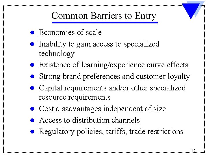Common Barriers to Entry l l l l Economies of scale Inability to gain Common Barriers to Entry l l l l Economies of scale Inability to gain