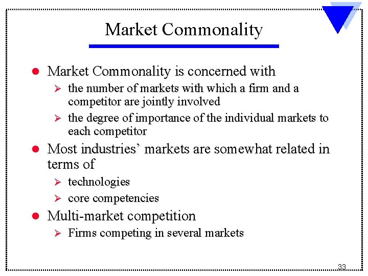 Market Commonality l Market Commonality is concerned with Ø Ø l Most industries’ markets Market Commonality l Market Commonality is concerned with Ø Ø l Most industries’ markets