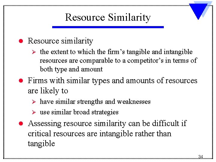 Resource Similarity l Resource similarity Ø l Firms with similar types and amounts of Resource Similarity l Resource similarity Ø l Firms with similar types and amounts of