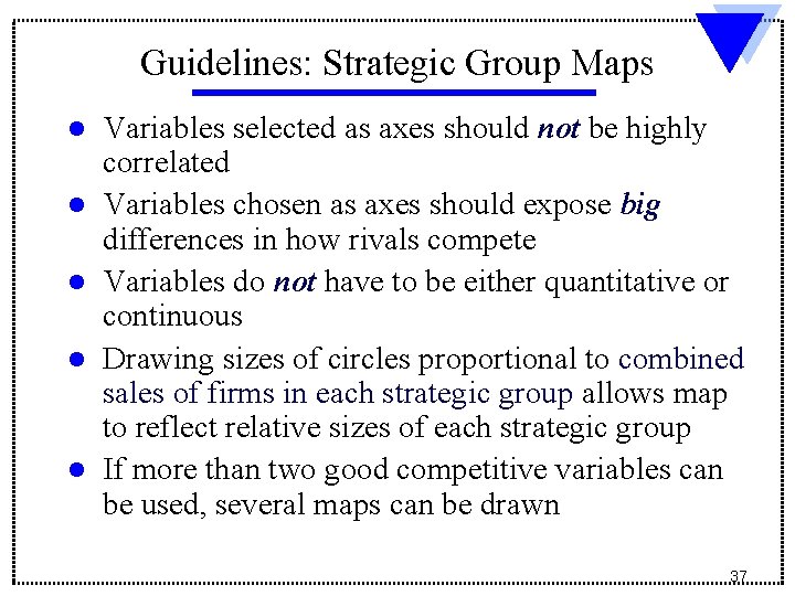 Guidelines: Strategic Group Maps l l l Variables selected as axes should not be Guidelines: Strategic Group Maps l l l Variables selected as axes should not be