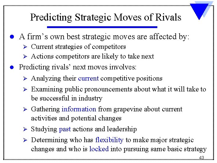 Predicting Strategic Moves of Rivals l A firm’s own best strategic moves are affected Predicting Strategic Moves of Rivals l A firm’s own best strategic moves are affected