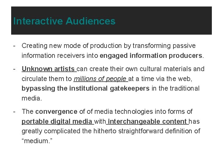 Interactive Audiences - Creating new mode of production by transforming passive information receivers into