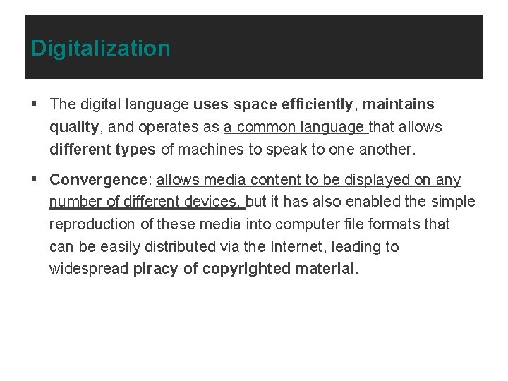 Digitalization § The digital language uses space efficiently, maintains quality, and operates as a