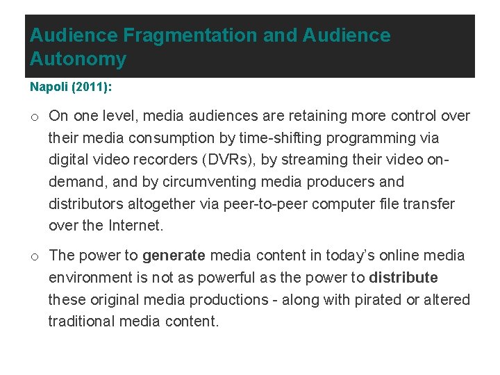 Audience Fragmentation and Audience Autonomy Napoli (2011): o On one level, media audiences are