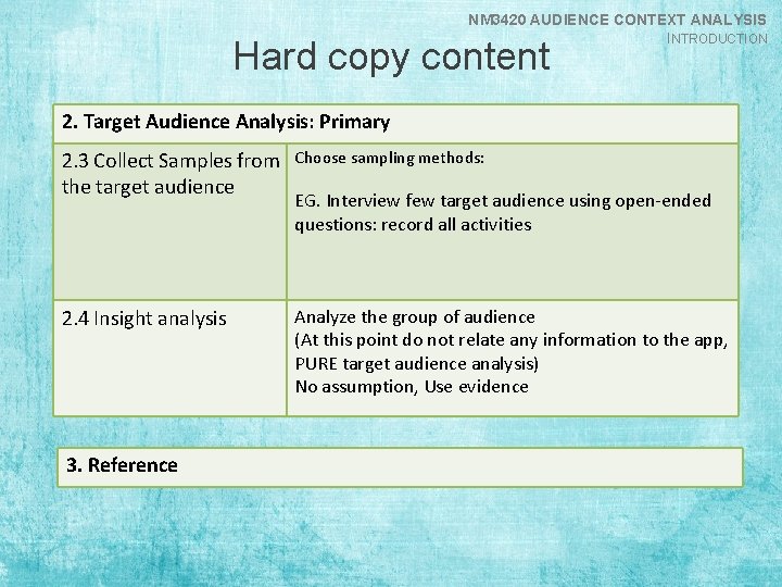 NM 3420 AUDIENCE CONTEXT ANALYSIS INTRODUCTION Hard copy content 2. Target Audience Analysis: Primary