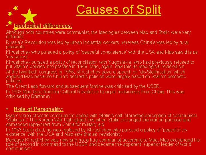 Causes of Split • Ideological differences: Although both countries were communist, the ideologies between Causes of Split • Ideological differences: Although both countries were communist, the ideologies between