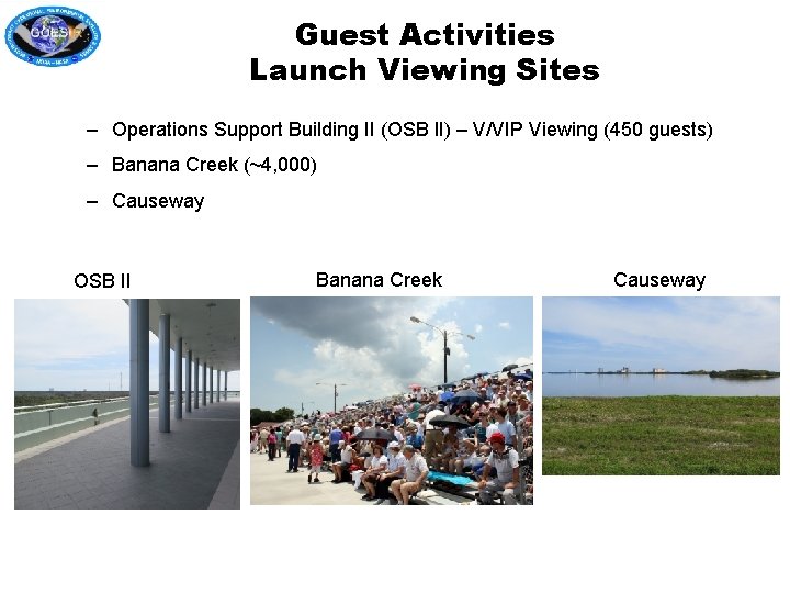 Guest Activities Launch Viewing Sites – Operations Support Building II (OSB II) – V/VIP