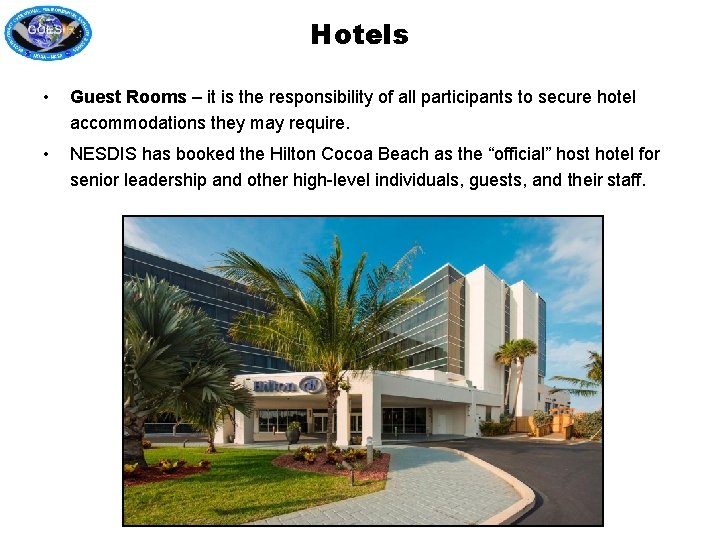 Hotels • Guest Rooms – it is the responsibility of all participants to secure