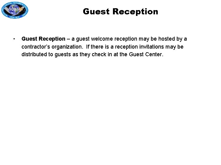 Guest Reception • Guest Reception – a guest welcome reception may be hosted by