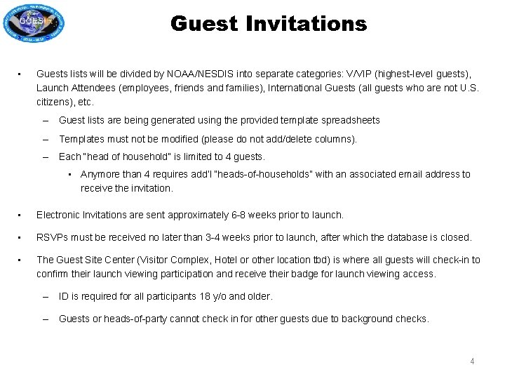 Guest Invitations • Guests lists will be divided by NOAA/NESDIS into separate categories: V/VIP