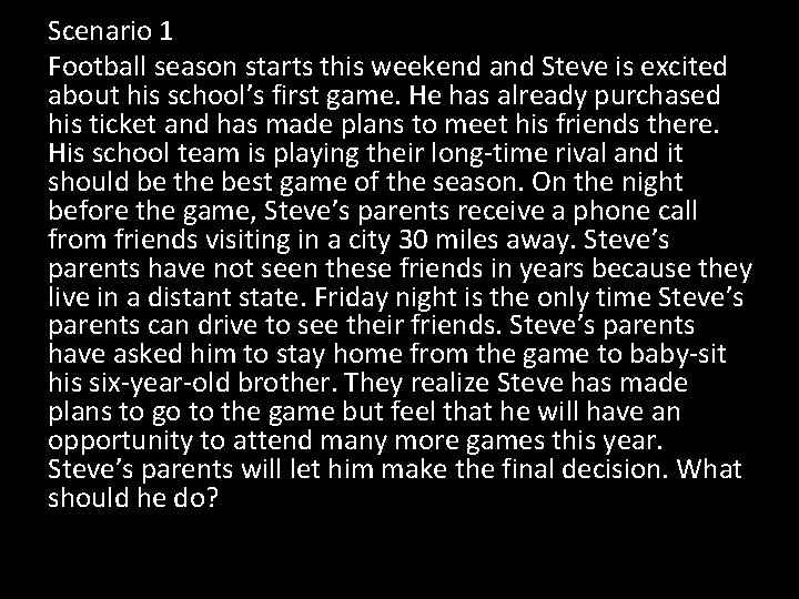 Scenario 1 Football season starts this weekend and Steve is excited about his school’s