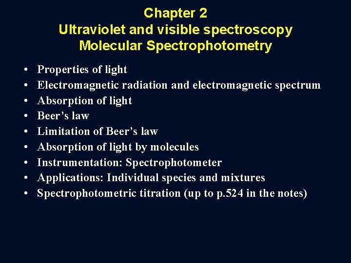 Chapter 2 Ultraviolet and visible spectroscopy Molecular Spectrophotometry • • • Properties of light