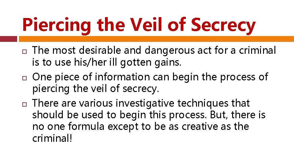 Piercing the Veil of Secrecy The most desirable and dangerous act for a criminal