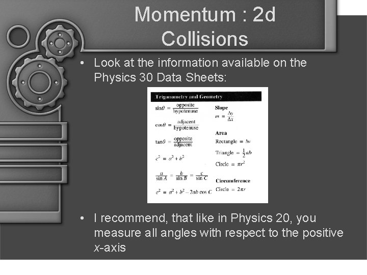 Momentum : 2 d Collisions • Look at the information available on the Physics