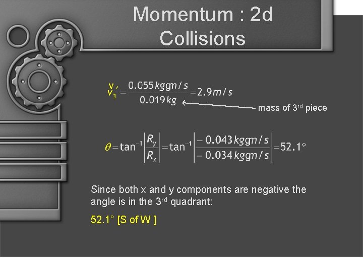 Momentum : 2 d Collisions mass of 3 rd piece Since both x and