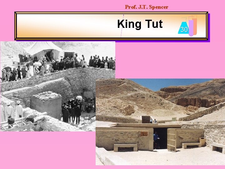 Prof. J. T. Spencer King Tut 30 