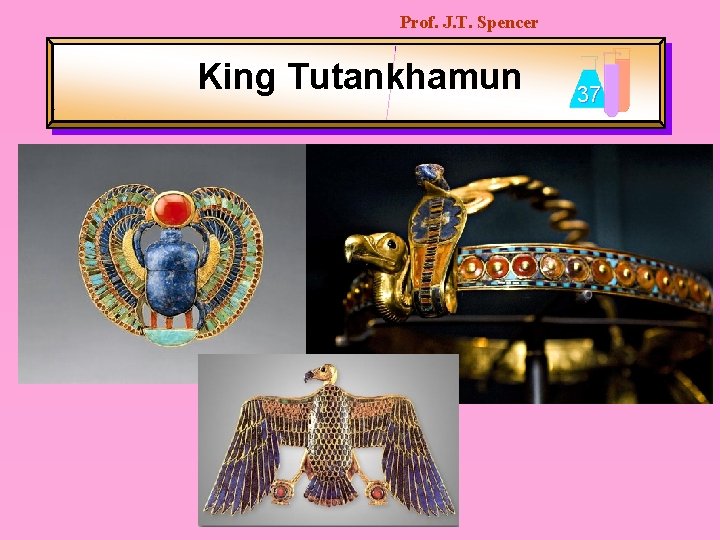 Prof. J. T. Spencer King Tutankhamun 37 