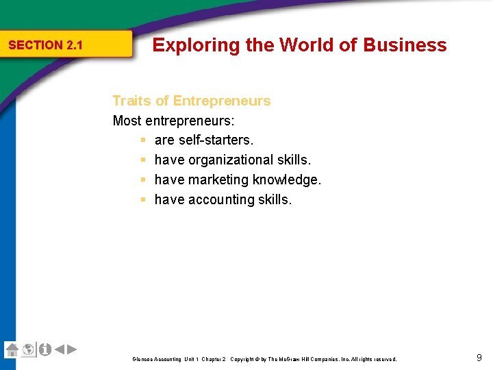 SECTION 2. 1 Exploring the World of Business Traits of Entrepreneurs Most entrepreneurs: § SECTION 2. 1 Exploring the World of Business Traits of Entrepreneurs Most entrepreneurs: §