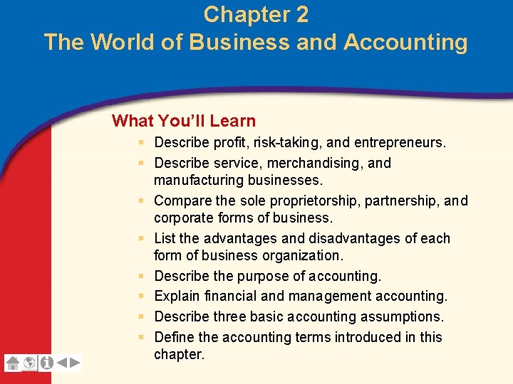 Chapter 2 The World of Business and Accounting What You’ll Learn § Describe profit, Chapter 2 The World of Business and Accounting What You’ll Learn § Describe profit,