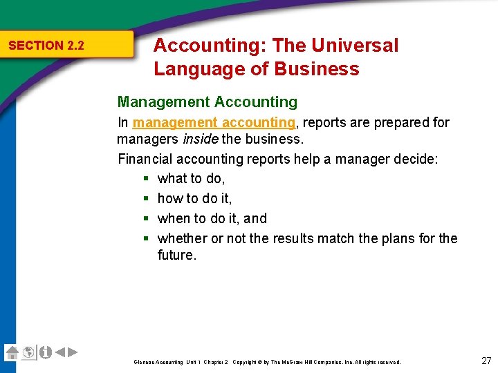 SECTION 2. 2 Accounting: The Universal Language of Business Management Accounting In management accounting, SECTION 2. 2 Accounting: The Universal Language of Business Management Accounting In management accounting,