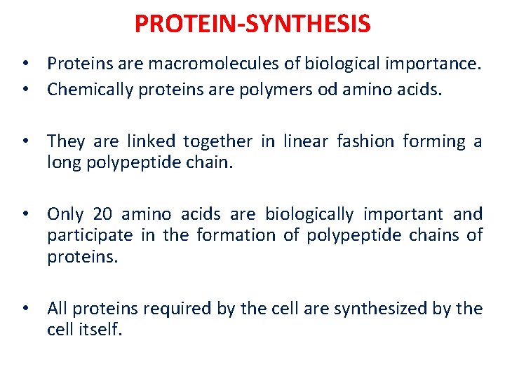 PROTEIN-SYNTHESIS • Proteins are macromolecules of biological importance. • Chemically proteins are polymers od