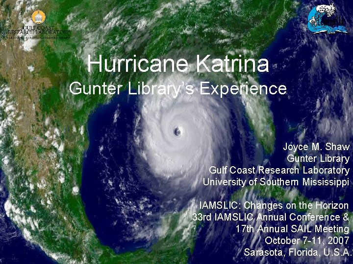 Hurricane Katrina Gunter Library’s Experience Joyce M. Shaw Gunter Library Gulf Coast Research Laboratory