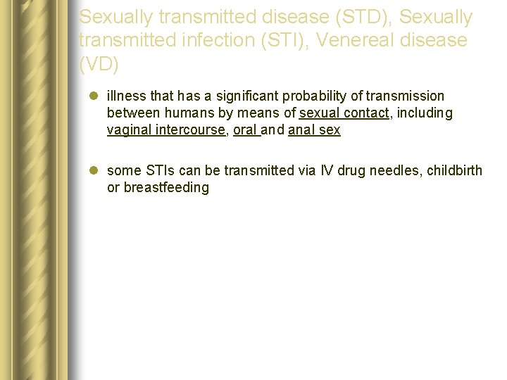 Sexually transmitted disease (STD), Sexually transmitted infection (STI), Venereal disease (VD) l illness that Sexually transmitted disease (STD), Sexually transmitted infection (STI), Venereal disease (VD) l illness that
