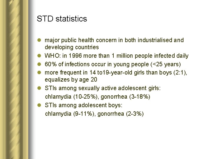STD statistics l major public health concern in both industrialised and developing countries l STD statistics l major public health concern in both industrialised and developing countries l