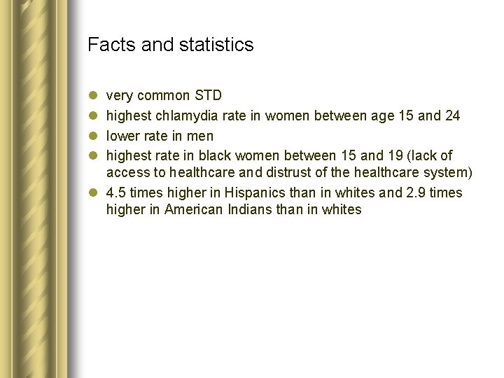 Facts and statistics l l very common STD highest chlamydia rate in women between Facts and statistics l l very common STD highest chlamydia rate in women between