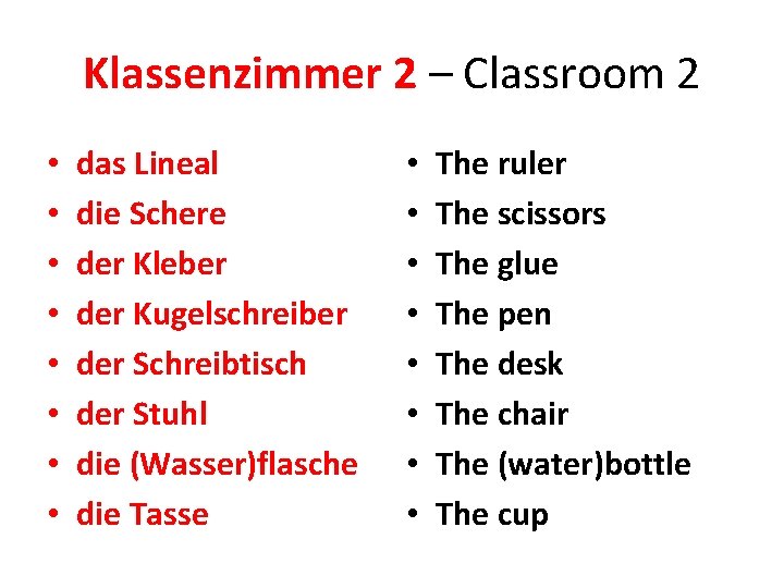 Klassenzimmer 2 – Classroom 2 • • das Lineal die Schere der Kleber der