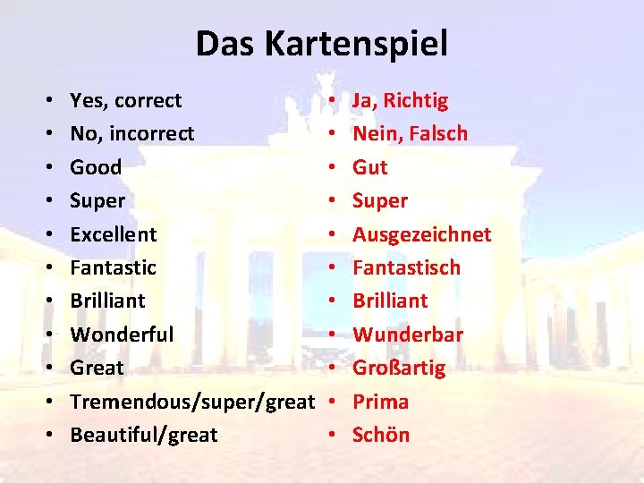 Das Kartenspiel • • • Yes, correct No, incorrect Good Super Excellent Fantastic Brilliant